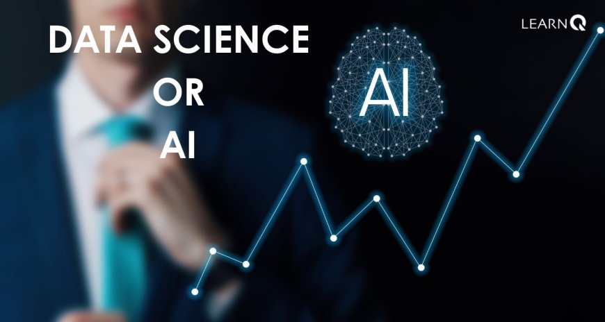 Data Science or AI which is better