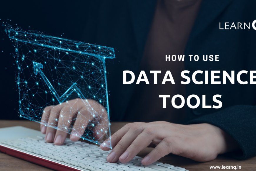 How To Use Data Science Tools Knowledge At Your Fingertips