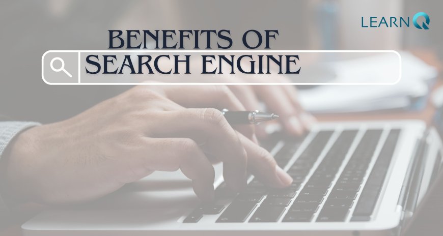 Benefits of Search Engine