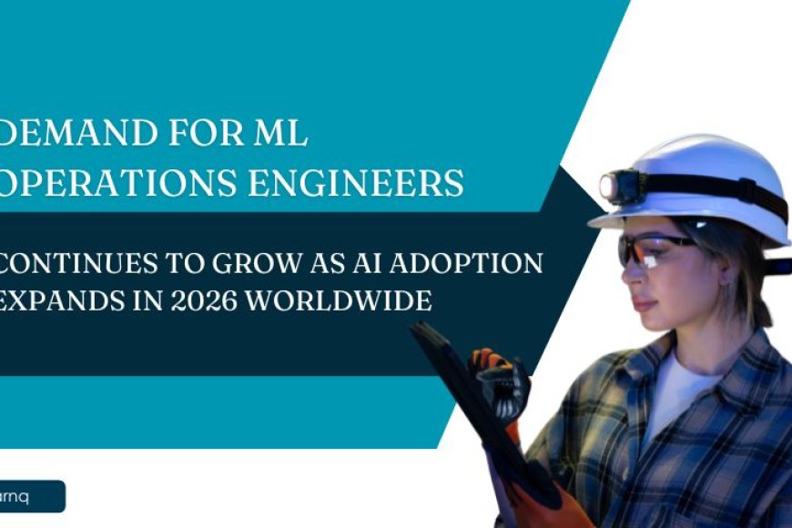 Demand for ML Operations Engineers Continues to Grow as AI Adoption Expands in 2026 Worldwide